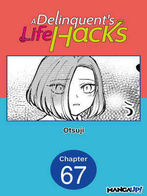 cover image of A Delinquent's Life Hacks, Chapter 67
